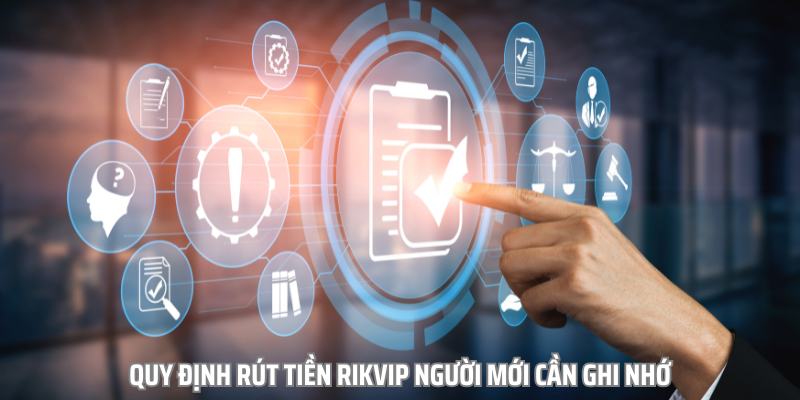 rut-tien-rikvip-quy-dinh